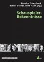 “Schauspieler-Bekenntnissse”  Herausg. Béatrice Ottersbach und Thomas Schadt